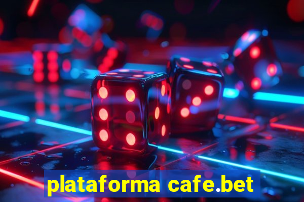 plataforma cafe.bet